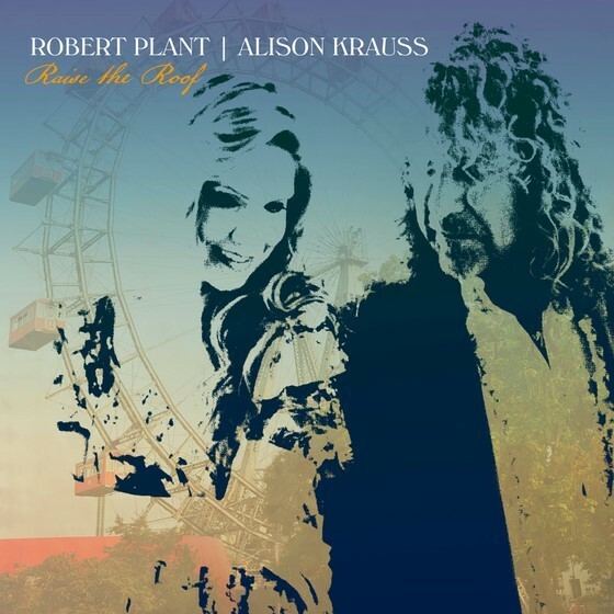ROBERT PLANT & ALISON KRAUSS, raise the roof cover