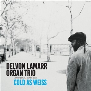 DELVON LAMARR ORGAN TRIO, cold as weiss cover