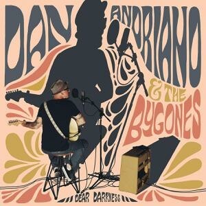 DAN ANDRIANO & THE BYGONES, dear darkness cover