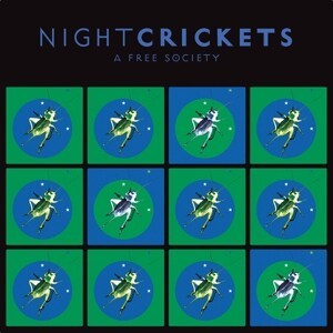 NIGHT CRICKETS, a free society cover