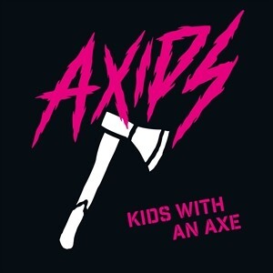 AXIDS, kids with an axe cover
