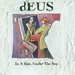 DEUS, in a bar under the sea DEUS, in a bar under the sea cover