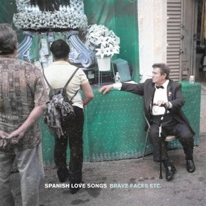 SPANISH LOVE SONGS, brave faces etc. cover