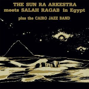 SUN RA ARKESTRA, meets salah ragab in egypt cover