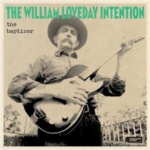 WILLIAM LOVEDAY INTENTION, the baptiser cover