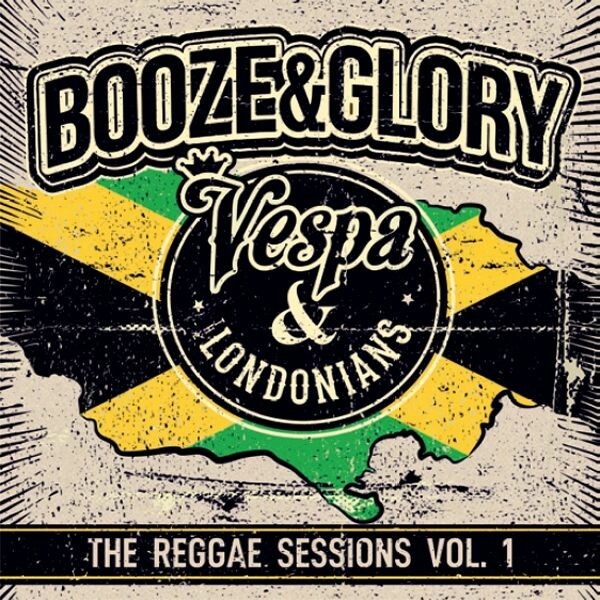 BOOZE & GLORY, reggae sessions vol 1 cover
