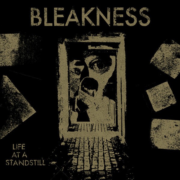 BLEAKNESS, life at a standstill cover