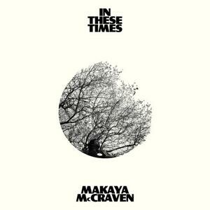MAKAYA MCCRAVEN, in these times cover