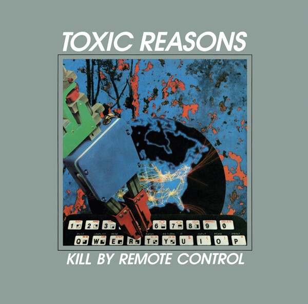 TOXIC REASONS, kill by remote control cover