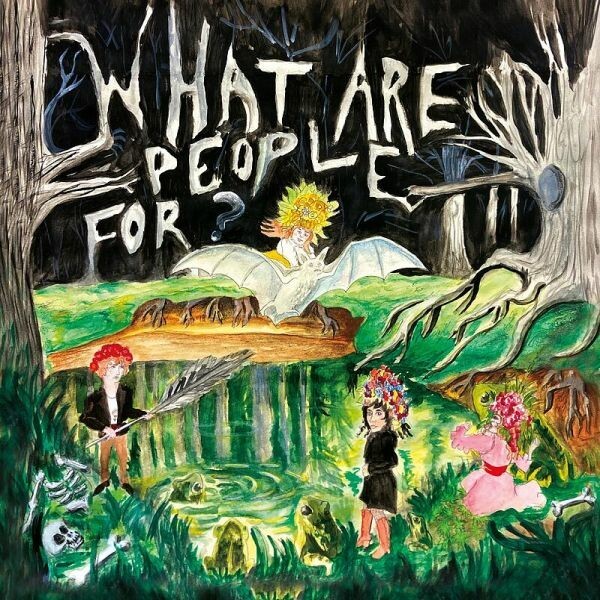 WHAT ARE PEOPLE FOR?, s/t cover