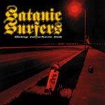 SATANIC SURFERS, going nowhere SATANIC SURFERS, going nowhere cover
