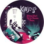 KILLJOYS, johnny won`t get to heaven KILLJOYS, johnny won`t get to heaven cover
