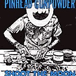 PINHEAD GUNPOWDER, shoot the moon cover
