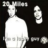 20 MILES – i´m a lucky guy (CD)