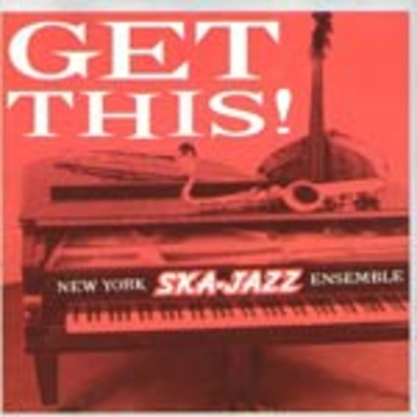 NEW YORK SKA JAZZ ENSEMBLE, get this NEW YORK SKA JAZZ ENSEMBLE, get this cover