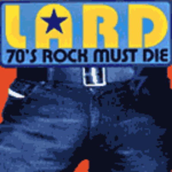 LARD, 70s rock must die LARD, 70s rock must die cover
