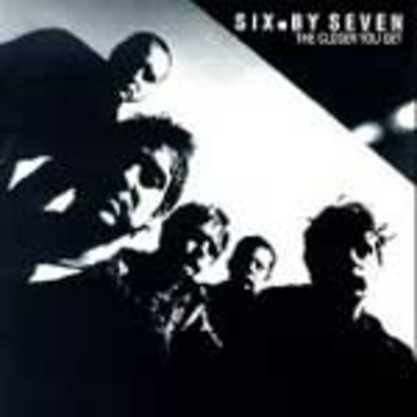 SIX BY SEVEN, closer you get + peel sessions & b-sides cover