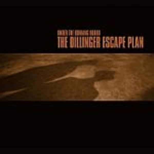 DILLINGER ESCAPE PLAN, under the running board DILLINGER ESCAPE PLAN, under the running board cover