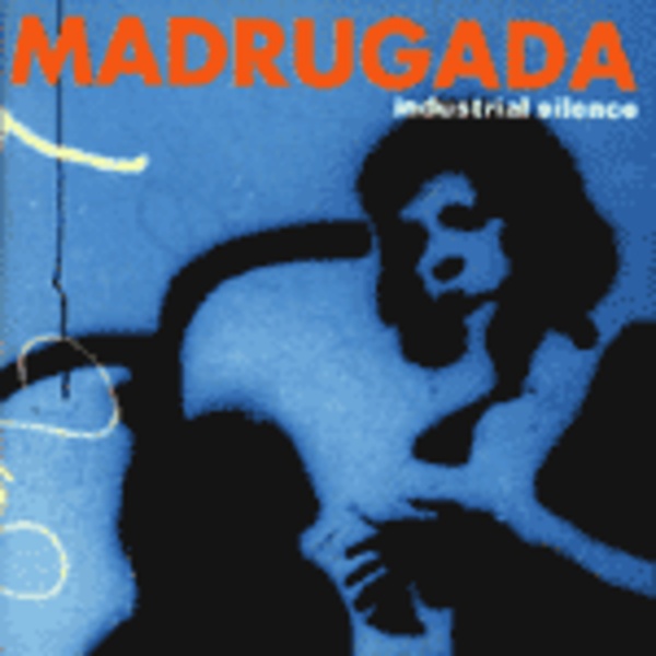 MADRUGADA, industrial silence cover