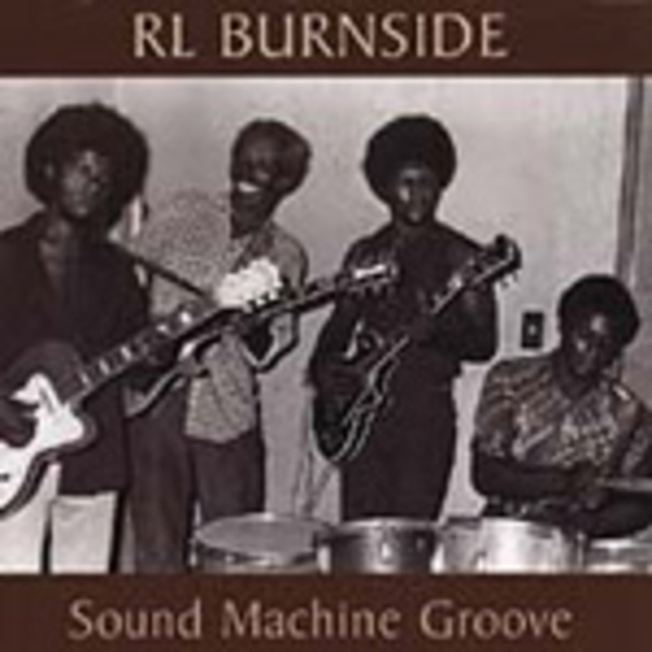 R.L. BURNSIDE, sound machine groove R.L. BURNSIDE, sound machine groove cover