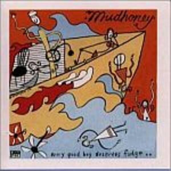 MUDHONEY, every good boy deserves fudge MUDHONEY, every good boy deserves fudge cover