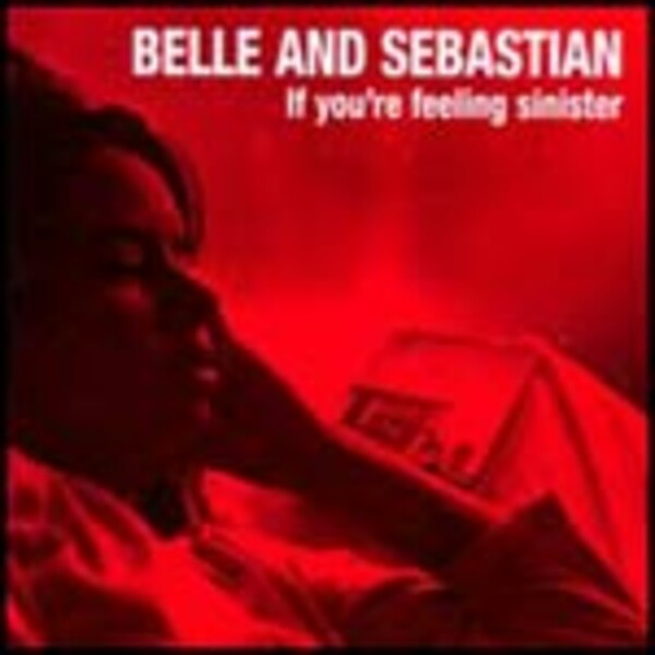 BELLE & SEBASTIAN, if you´re feeling sinister BELLE & SEBASTIAN, if you´re feeling sinister cover