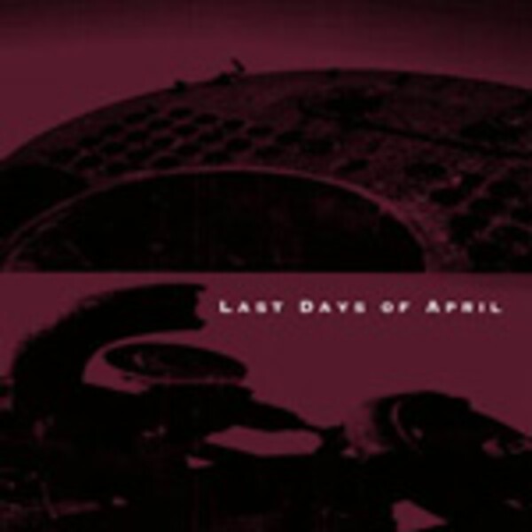 LAST DAYS OF APRIL, s/t LAST DAYS OF APRIL, s/t cover
