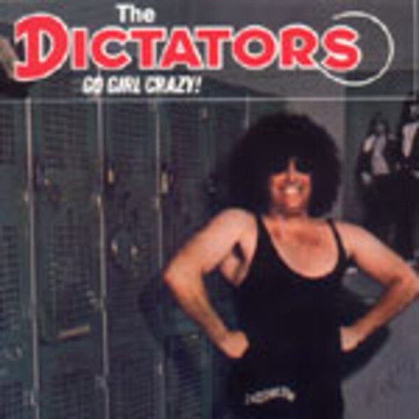DICTATORS, go girl crazy DICTATORS, go girl crazy cover