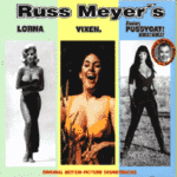 RUSS MEYER, vol. 1 - lorna, vixen, faster pussycat RUSS MEYER, vol. 1 - lorna, vixen, faster pussycat cover