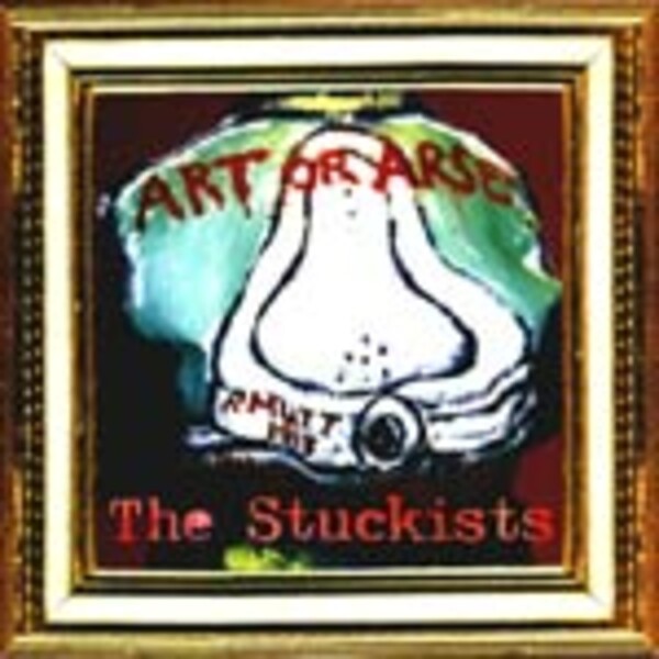 STUCKISTS, art or arse cover