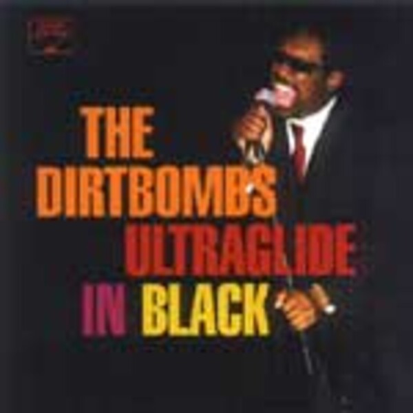 DIRTBOMBS, ultraglide in black DIRTBOMBS, ultraglide in black cover