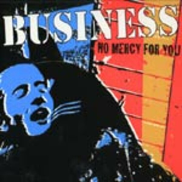 BUSINESS, no mercy for you BUSINESS, no mercy for you cover