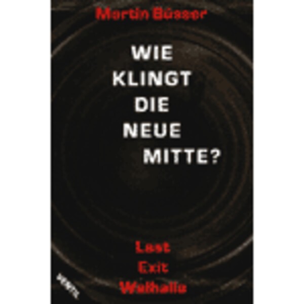 MARTIN BÜSSER, wie klingt die neue mitte? MARTIN BÜSSER, wie klingt die neue mitte? cover