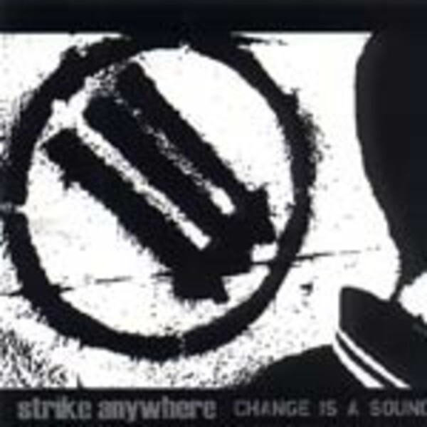 STRIKE ANYWHERE, change is a sound STRIKE ANYWHERE, change is a sound cover