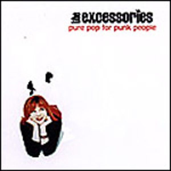 EXCESSORIES, pure pop for punk people EXCESSORIES, pure pop for punk people cover