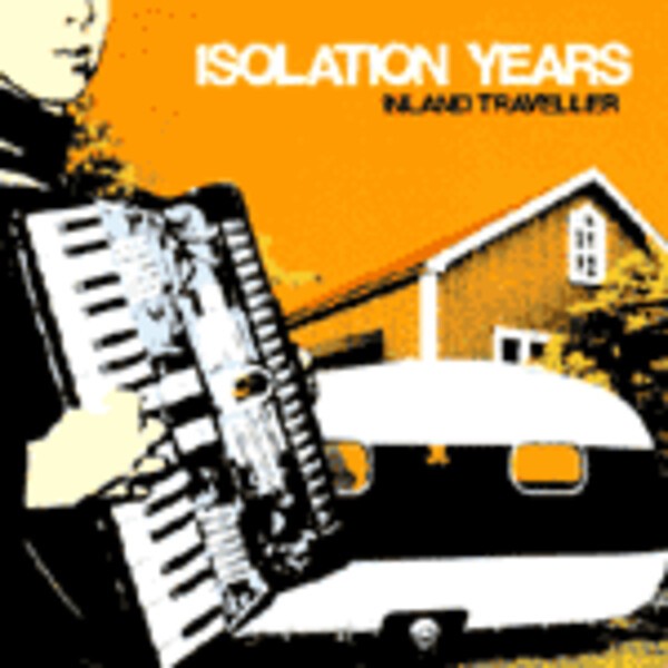 ISOLATION YEARS, inland traveller ISOLATION YEARS, inland traveller cover