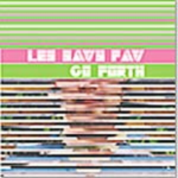 LES SAVY FAV, go forth LES SAVY FAV, go forth cover