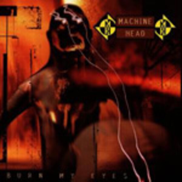MACHINE HEAD, burn my eyes (deluxe) MACHINE HEAD, burn my eyes (deluxe) cover