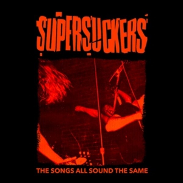 SUPERSUCKERS, the songs all sound the same cover