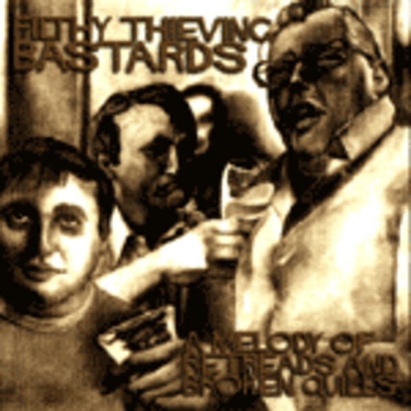 FILTHY THIEVIN´ BASTARDS, a melody of retreads FILTHY THIEVIN´ BASTARDS, a melody of retreads cover
