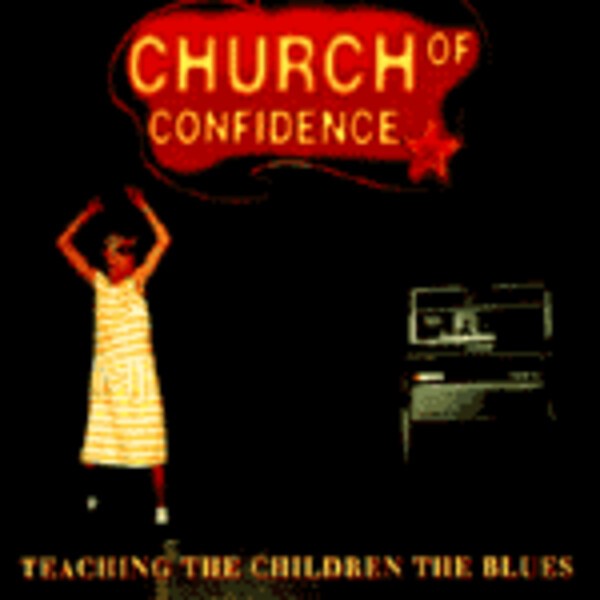 CHURCH OF CONFIDENCE, teaching the children CHURCH OF CONFIDENCE, teaching the children cover