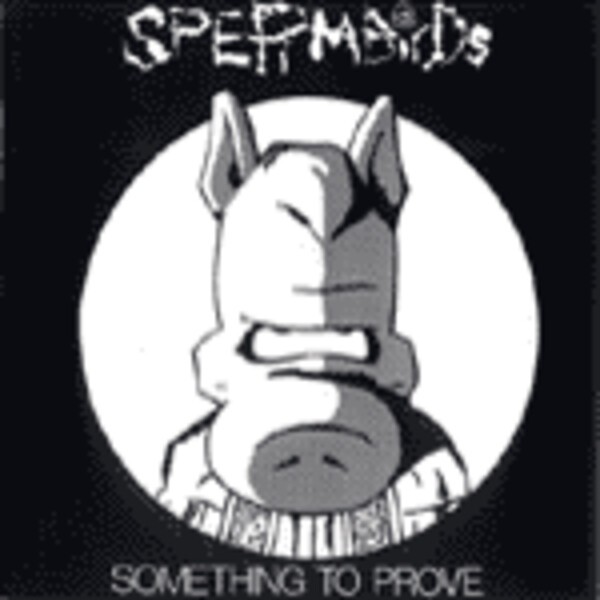 SPERMBIRDS, something to prove SPERMBIRDS, something to prove cover