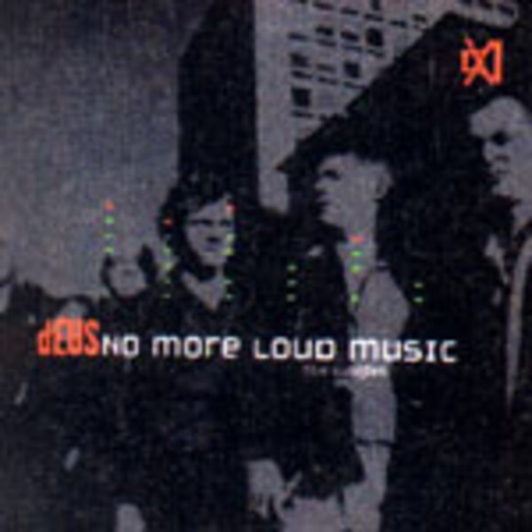 DEUS, no more loud music DEUS, no more loud music cover