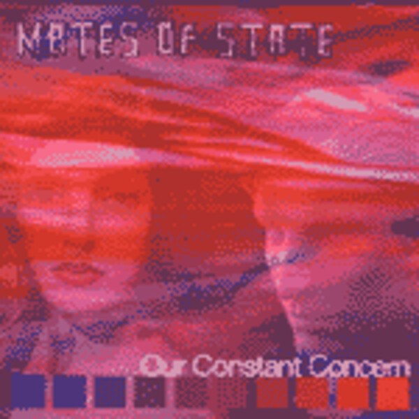 MATES OF STATE, our constant concern MATES OF STATE, our constant concern cover
