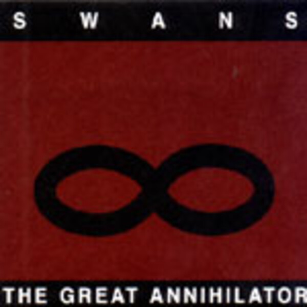 SWANS, great annihilator SWANS, great annihilator cover