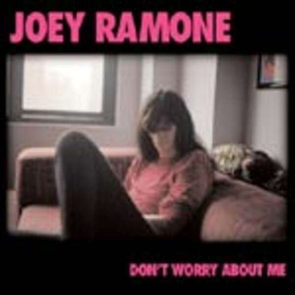 JOEY RAMONE, don´t worry about me JOEY RAMONE, don´t worry about me cover