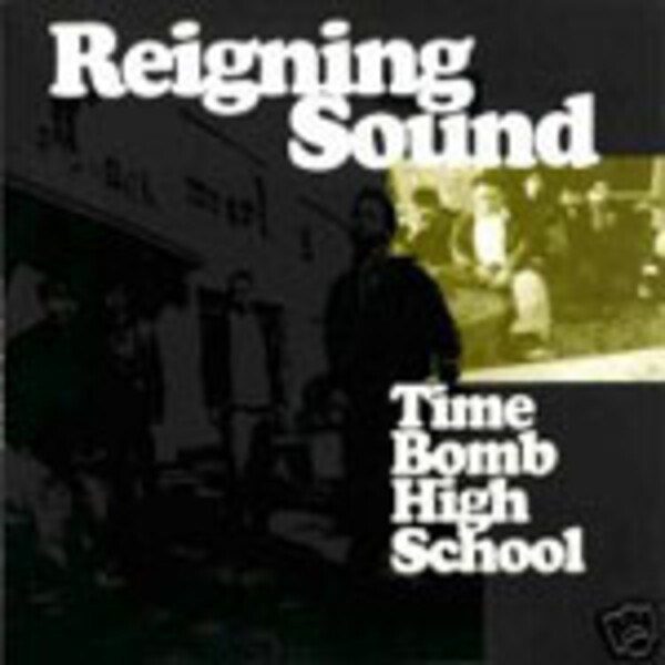REIGNING SOUND, time bomb high school REIGNING SOUND, time bomb high school cover