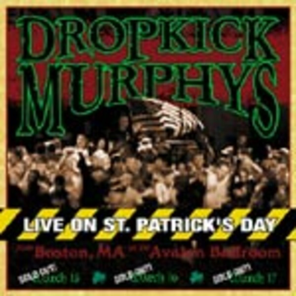 DROPKICK MURPHYS, live on st. patrick´s day DROPKICK MURPHYS, live on st. patrick´s day cover