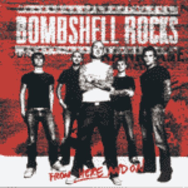 BOMBSHELL ROCKS, from here and on BOMBSHELL ROCKS, from here and on cover