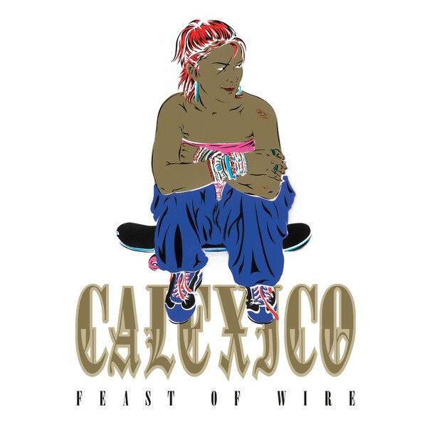 CALEXICO, feast of wire CALEXICO, feast of wire cover